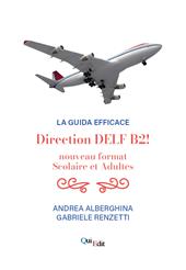 Direction B2! Nouveau format du DELF adultes et scolaire