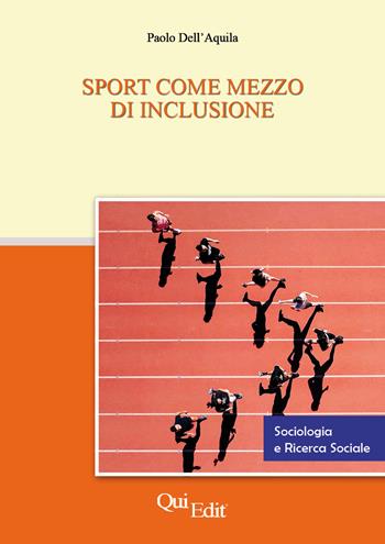 Sport come mezzo di inclusione  - Libro QuiEdit 2021, Sociologia e ricerca sociale | Libraccio.it