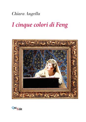I cinque colori di Feng. Le avventure di Jessica Palm - Chiara Angella - Libro QuiEdit 2022 | Libraccio.it