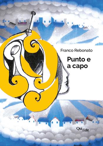 Punto e a capo - Franco Rebonato - Libro QuiEdit 2024 | Libraccio.it