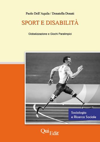 Sport e disabilità. Globalizzazione e giochi paralimpici - Paolo Dell’Aquila, Donatella Donati - Libro QuiEdit 2024 | Libraccio.it