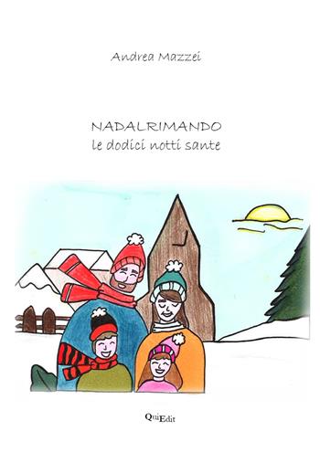 Nadal rimando (le dodici notti sante) - Andrea Mazzei - Libro QuiEdit 2024 | Libraccio.it