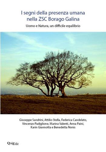 I segni della presenza umana nella ZSC Borago Galina. Uomo e natura, un difficile equilibrio  - Libro QuiEdit 2024 | Libraccio.it
