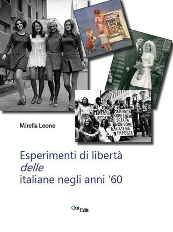 Esperimenti di libertà delle italiane negli anni '60 - Mirella Leone - Libro QuiEdit 2025 | Libraccio.it