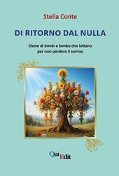 Di ritorno dal nulla. Storie di bimbi e bimbe che lottano per non perdere il sorriso