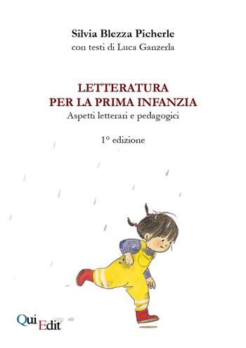 Letteratura per la prima infanzia. Aspetti letterari e pedagogici - Silvia Blezza Picherle - Libro QuiEdit 2026 | Libraccio.it