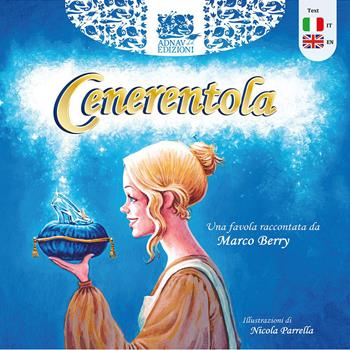 Cenerentola. Ediz. italiana e inglese - Marco Berry - Libro Adnav Edizioni 2015, Polvere di stelle | Libraccio.it