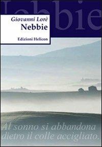 Nebbie - Giovanni Lorè - Libro Helicon 2009 | Libraccio.it