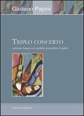 Triplo concerto. Racconto lungo con qualche pennellata di giallo