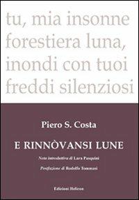 E rinnovansi lune - Piero S. Costa - Libro Helicon 2009 | Libraccio.it