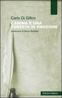 L' anima è una foresta di emozioni - Carlo Di Gifico - Libro Helicon 2010 | Libraccio.it