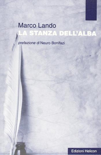 La stanza dell'alba - Marco Lando - Libro Helicon 2010 | Libraccio.it