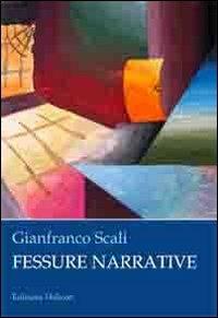 Fessure narrative - Gianfranco Scali - Libro Helicon 2010 | Libraccio.it