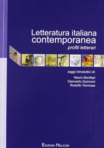 Letteratura italiana contemporanea. Profili letterari - N. Bonifazi, G. Quiriconi, R. Tommasi - Libro Helicon 2010 | Libraccio.it