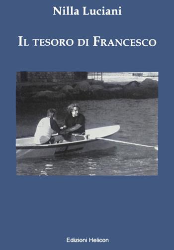 Il tesoro di Francesco - Nilla Luciani - Libro Helicon 2011 | Libraccio.it