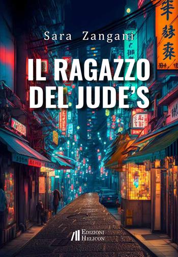 Il ragazzo del Jude's - Sara Zangani - Libro Helicon 2023 | Libraccio.it