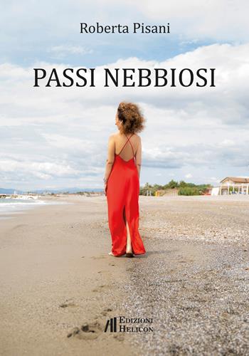 Passi nebbiosi - Roberta Pisani - Libro Helicon 2023 | Libraccio.it