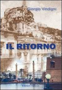 Il ritorno - Giorgio Vindigni - Libro Helicon 2012 | Libraccio.it