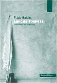 Liriche sospese - Fabio Baldini - Libro Helicon 2012 | Libraccio.it