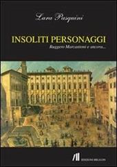 Insoliti Personaggi. Ruggero Marcantoni e Ancora