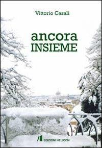 Ancora insieme - Vittorio Casali - Libro Helicon 2013 | Libraccio.it