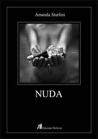 Nuda - Amanda Sturlini - Libro Helicon 2013 | Libraccio.it