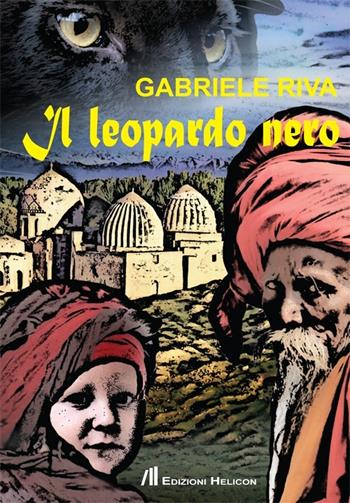 Il leopardo nero - Gabriele Riva - Libro Helicon 2014 | Libraccio.it