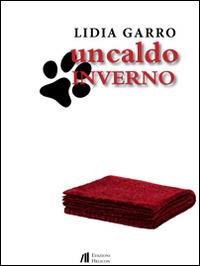 Un caldo inverno - Lidia Garro - Libro Helicon 2014 | Libraccio.it