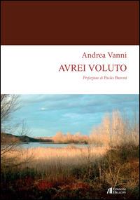 Avrei voluto - Andrea Vanni - Libro Helicon 2014 | Libraccio.it