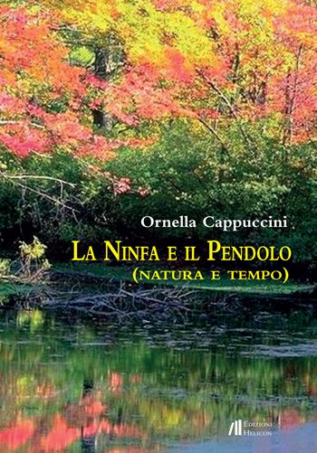 La Ninfa e il Pendolo - Ornella Cappuccini - Libro Helicon 2014 | Libraccio.it