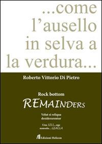 Rock bottom remainders - Roberto V. Di Pietro - Libro Helicon 2014 | Libraccio.it