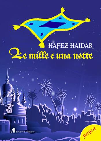 Le mille e una notte - Hafez Haidar - Libro Helicon 2014, Junior | Libraccio.it