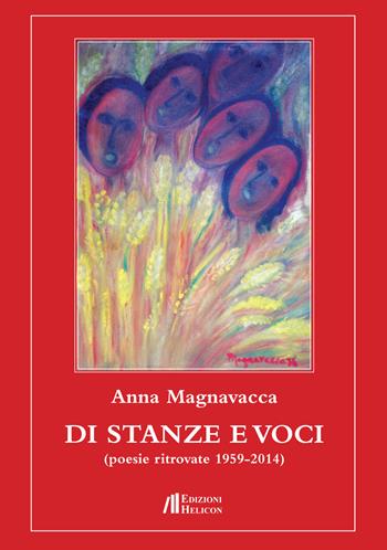 Di stanze e voci - Anna Magnavacca - Libro Helicon 2015 | Libraccio.it