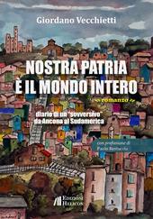 Nostra patria è il mondo intero. Diario di un «sovversivo» da Ancona al Sudamerica