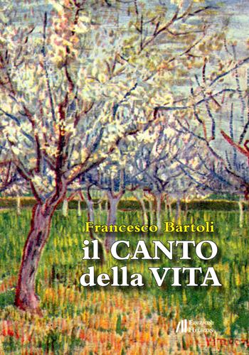 Il canto della vita - Francesco Bartoli - Libro Helicon 2015 | Libraccio.it