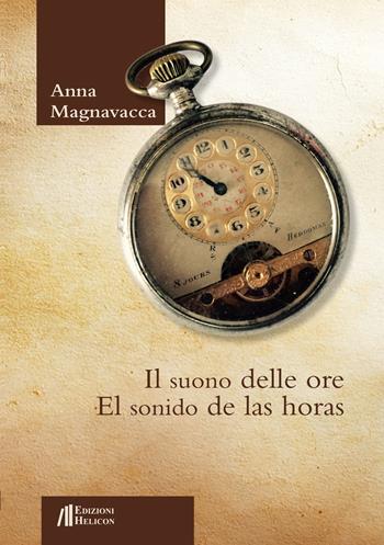 Il suono delle ore-El sonido de las horas - Anna Magnavacca - Libro Helicon 2015 | Libraccio.it