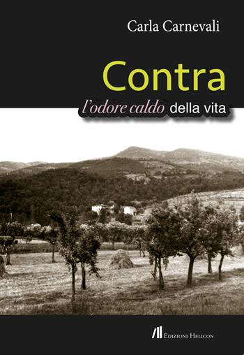 Contra. L'odore caldo della vita - Carla Carnevali - Libro Helicon 2015 | Libraccio.it