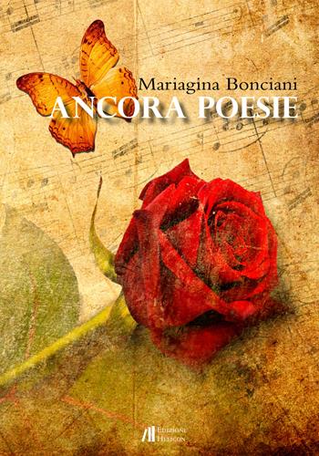 Ancora poesie - Mariagina Bonciani - Libro Helicon 2015 | Libraccio.it