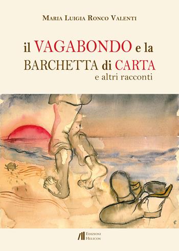 Il vagabondo e la barchetta di carta e altri racconti - Maria Luigia Ronco Valenti - Libro Helicon 2015 | Libraccio.it