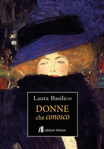 Donne che conosco - Laura Basilico - Libro Helicon 2016 | Libraccio.it