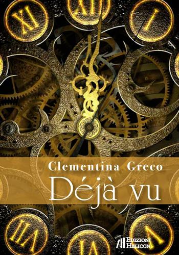 Déjà vu - Clementina Greco - Libro Helicon 2016 | Libraccio.it