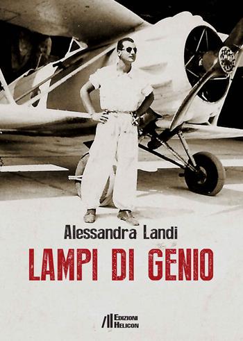 Lampi di genio - Alessandra Landi - Libro Helicon 2023 | Libraccio.it