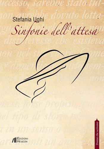 Sinfonie dell'attesa - Stefania Ughi - Libro Helicon 2016, Donne che scrivono | Libraccio.it