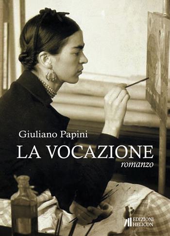 La vocazione - Giuliano Papini - Libro Helicon 2017 | Libraccio.it