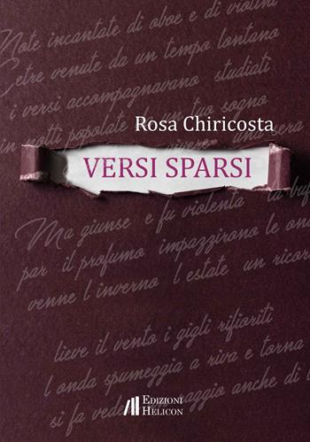 Versi sparsi - Rosa Chiricosta - Libro Helicon 2023 | Libraccio.it