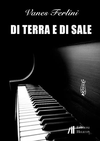 Di terra e di sale - Vanes Ferlini - Libro Helicon 2017 | Libraccio.it
