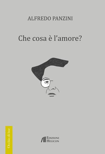 Che cosa è l'amore? - Alfredo Panzini - Libro Helicon 2017, Occhio di bue | Libraccio.it