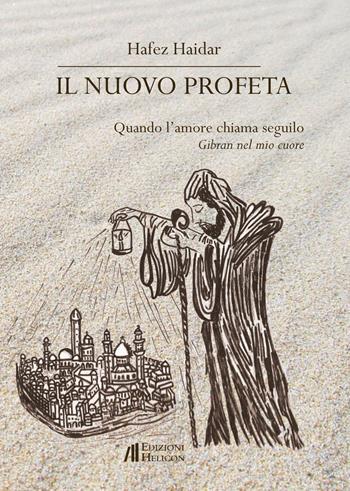 Il nuovo profeta - Hafez Haidar - Libro Helicon 2017 | Libraccio.it