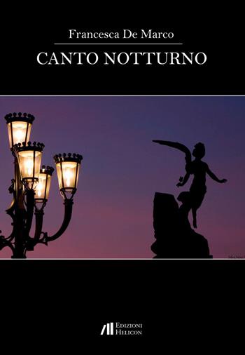 Canto notturno - Francesca De Marco - Libro Helicon 2017 | Libraccio.it