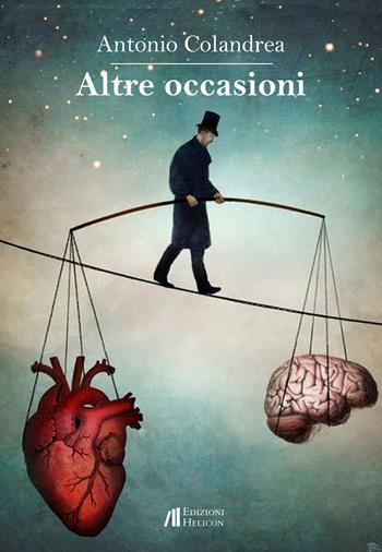 Altre occasioni - Antonio Colandrea - Libro Helicon 2017 | Libraccio.it